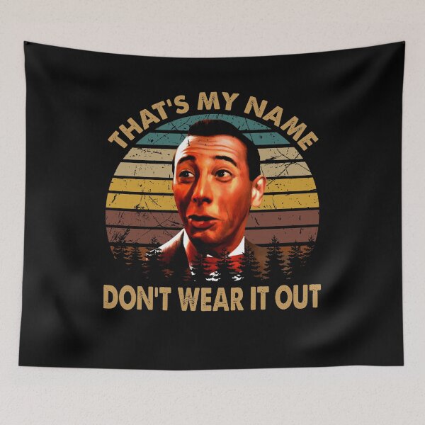 Item preview, Retro Love Paul Arts Reubens Actor - That's My Name Don't Wear It Out designed and sold by LillieDebra9.
