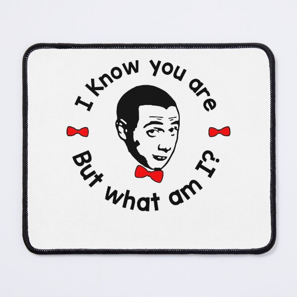 Item preview, I Know You Are But What Am I? - Funny Paul Design Reubens designed and sold by LillieDebra9.