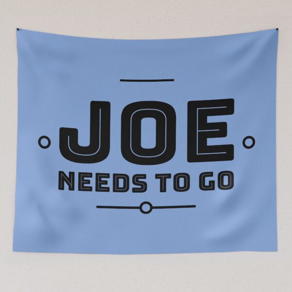 Item preview, Joe Needs To Go designed and sold by Twittlefish.