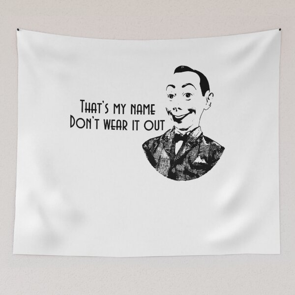 Item preview, That's My Name Don't Wear It Out - Funny Paul Design Reubens designed and sold by LillieDebra9.
