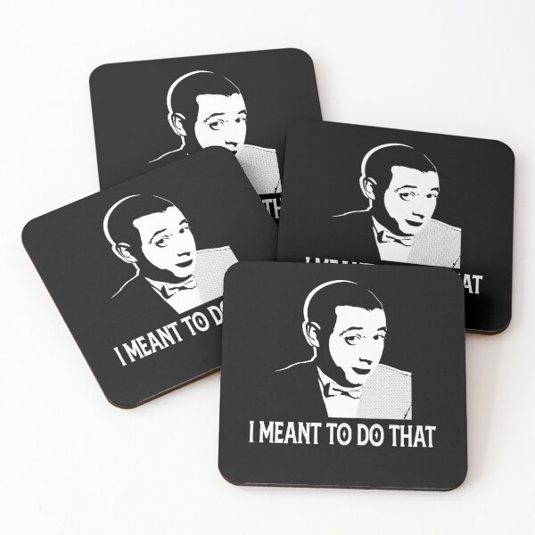 Item preview, I Mean To Do That - Funny Paul Design Reubens designed and sold by LillieDebra9.