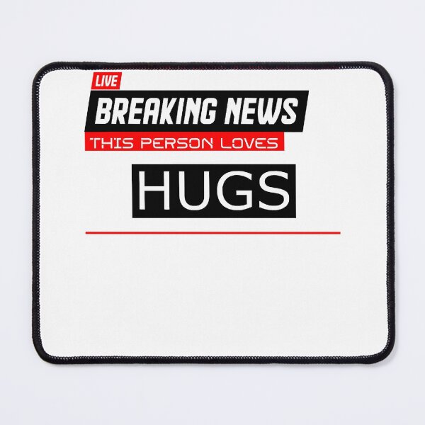 Item preview, Breaking News This Person Loves Hugs  designed and sold by AUSSIEPETS.