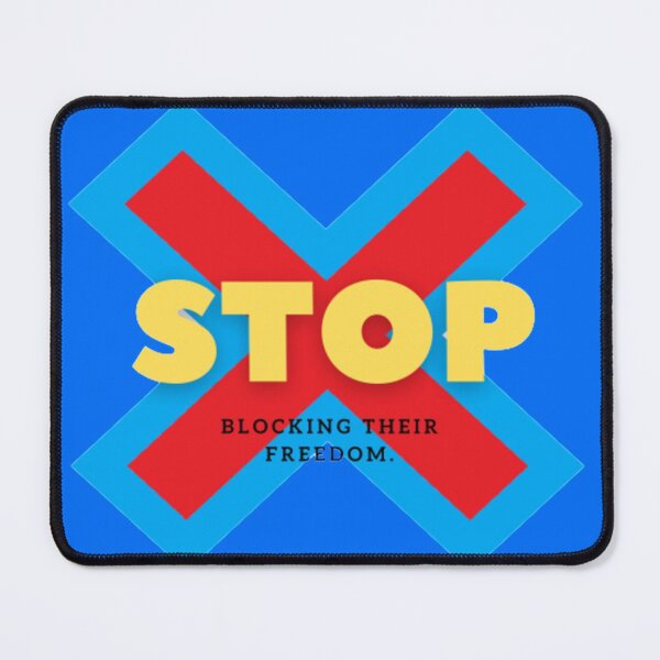 Item preview, Stop blocking their freedom. designed and sold by thundercandy.