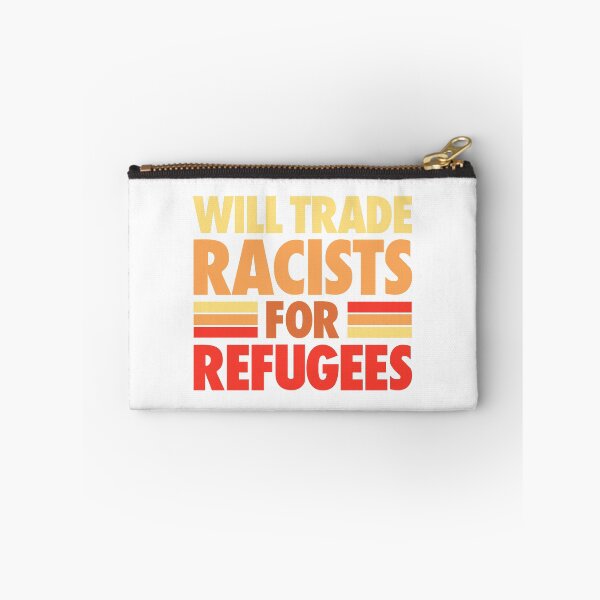 Item preview, WILL TRADE RACISTS FOR REFUGEES designed and sold by LinkunShop.