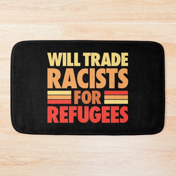 Item preview, WILL TRADE RACISTS FOR REFUGEES designed and sold by LinkunShop.