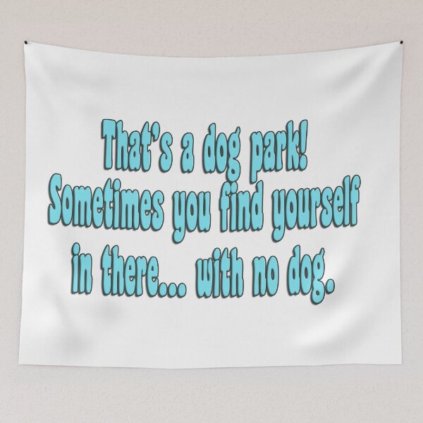 Item preview, Charls Dog Park Inspirational Quote designed and sold by Ratch2929.