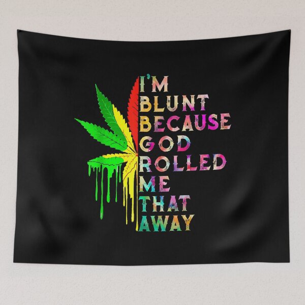 Item preview, Blunt Because God Rolled Me That Way designed and sold by ErlandLindstrom.