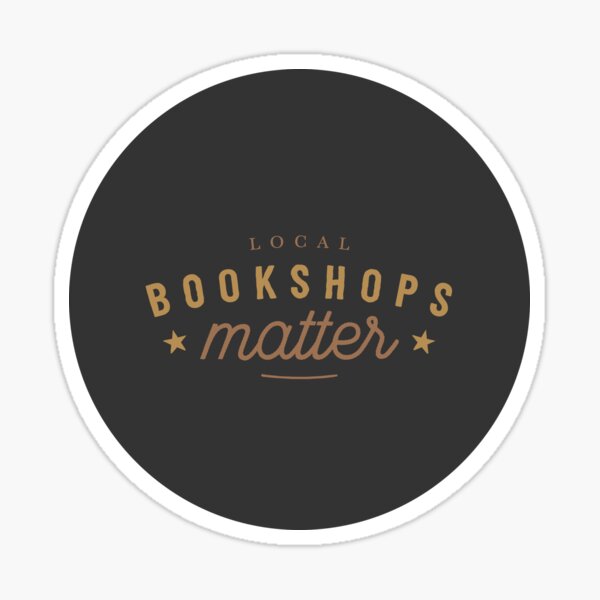 Local Bookshops Matter Sticker