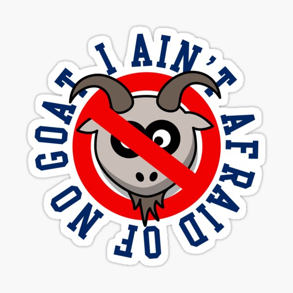 I Ain't Afraid Of No Goat T Shirt 100% Cotton Oats Goat Cubs Goa