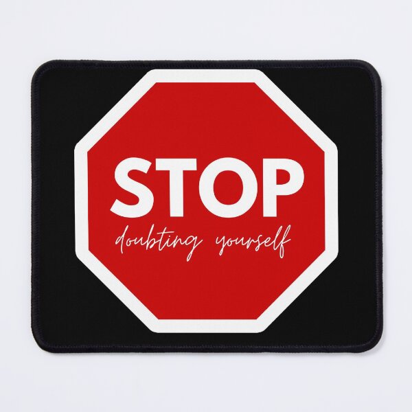 Item preview, Stop Doubting Yourself designed and sold by Neve Brown.