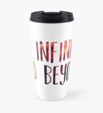 To Infinity And Beyond Travel Mug