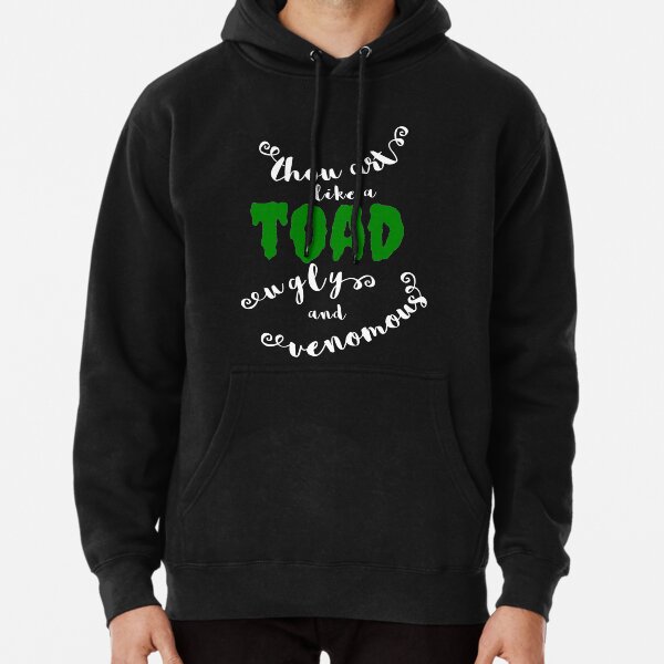 "Thou art like a toad" Shakespeare insult Pullover Hoodie