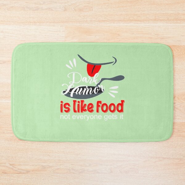Item preview, Dark Humor Is Like Food Dark Humor is like food  designed and sold by HomaneRukia.