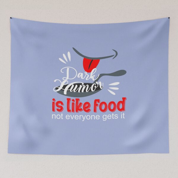 Item preview, Dark Humor Is Like Food Dark Humor is like food  designed and sold by HomaneRukia.