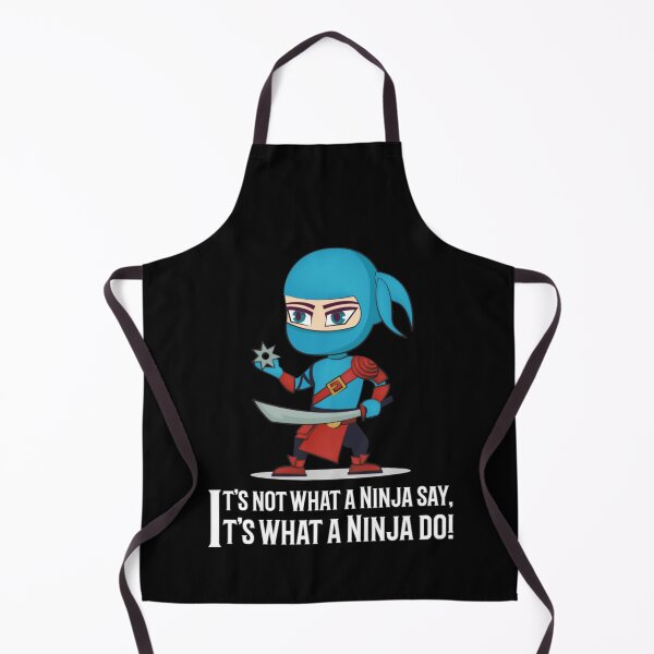 Item preview, It is not what a Ninja Say, It is what a Ninja Do! designed and sold by Monique Prince.