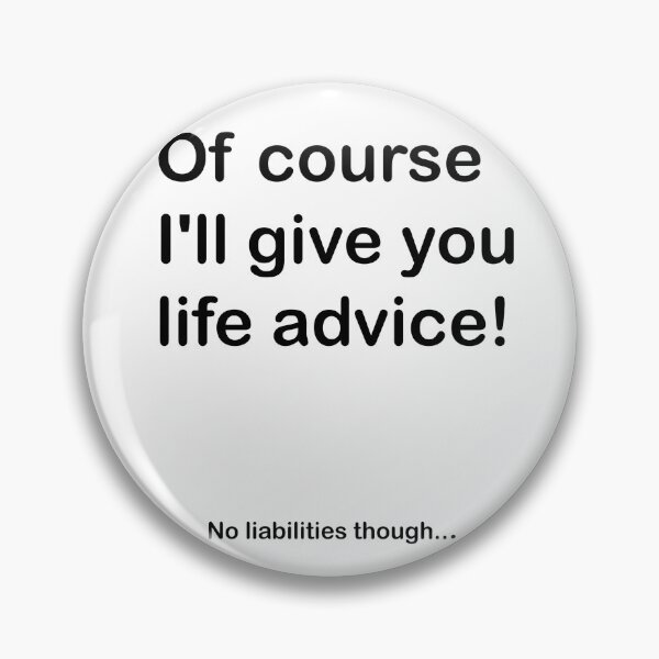 Item preview, I'll give you life advice... No Liabilities! designed and sold by Salamandys.