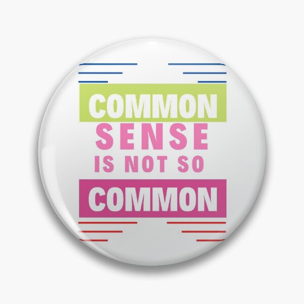 Item preview, Common Sense is not So Common designed and sold by Focus-Photo-PG.