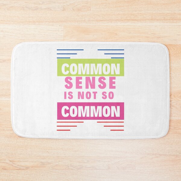 Item preview, Common Sense is not So Common designed and sold by Focus-Photo-PG.