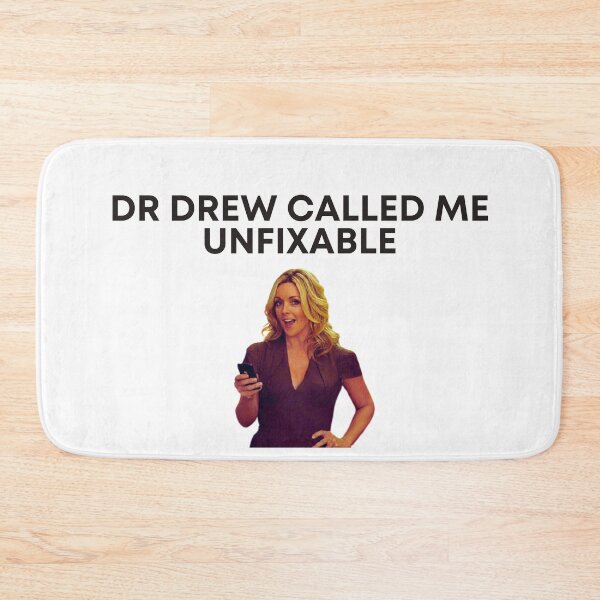 Item preview, 30 Rock - Jenna - Dr Drew called me unfixable designed and sold by LeoSpaceman.