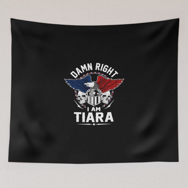 Item preview, Tiara Name T Shirt - Damn Right I Am Tiara Gift Item Tee designed and sold by kimbowen43.