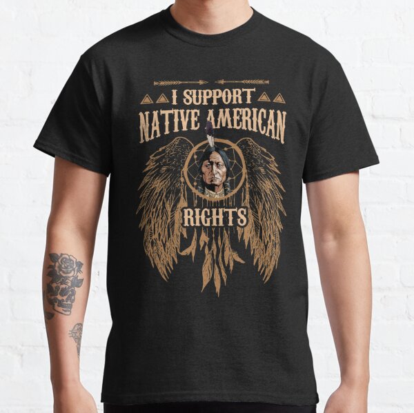 I SUPPORT NATIVE AMERICAN RIGHTS Essential T-Shirt for Sale by  NativeAmerican1