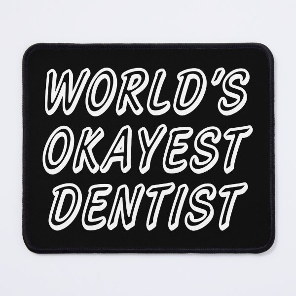 Item preview, WORLD'S OKAYEST DENTIST designed and sold by T-shirtgallery.