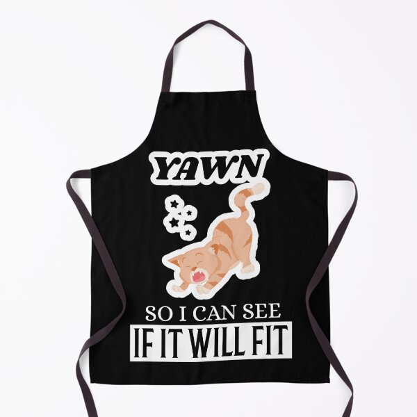 Item preview, Yawn So I Can See If It Will Fit designed and sold by infazbdeen.