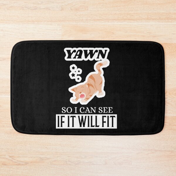 Item preview, Yawn So I Can See If It Will Fit designed and sold by infazbdeen.