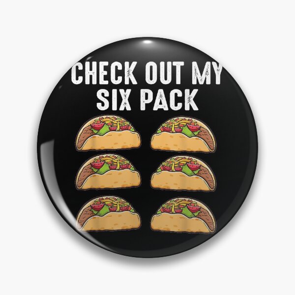 Item preview, Check Out My Six Pack 6-Pack Tacos - Funny designed and sold by ZacharyMarcus.