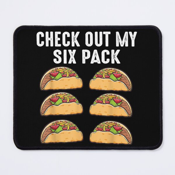 Item preview, Check Out My Six Pack 6-Pack Tacos - Funny designed and sold by ZacharyMarcus.