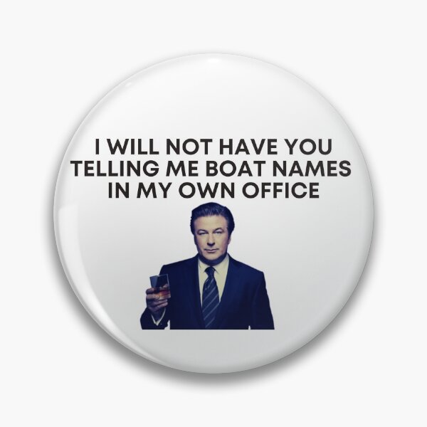 Item preview, 30 Rock - Jack Donaghy - I will not have you telling me boat names in my own office designed and sold by LeoSpaceman.