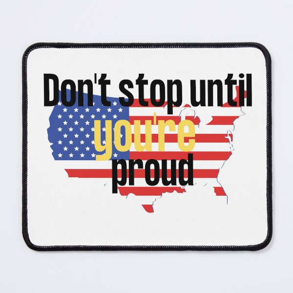 Item preview, Don't stop until you're proud designed and sold by Amusingo Merch.