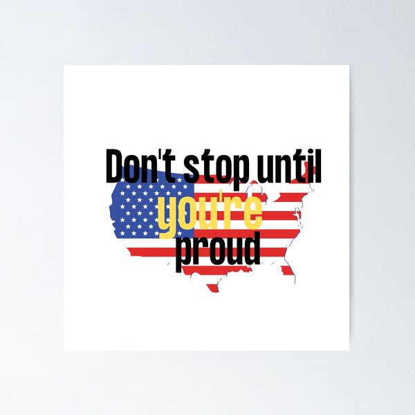 Item preview, Don't stop until you're proud designed and sold by Amusingo Merch.