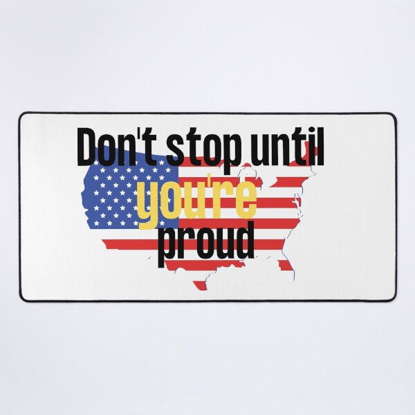 Item preview, Don't stop until you're proud designed and sold by Amusingo Merch.