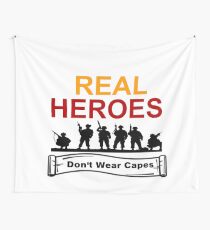 ARMED FORCES: REAL HEREOS DON'T WEAR CAPES Wall Tapestry