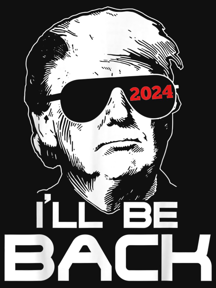 I'll Be Back Trump 2024