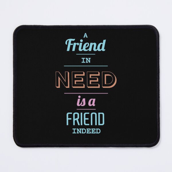 Item preview, A Friend In Need Is A Friend Indeed designed and sold by Hot From Oven.