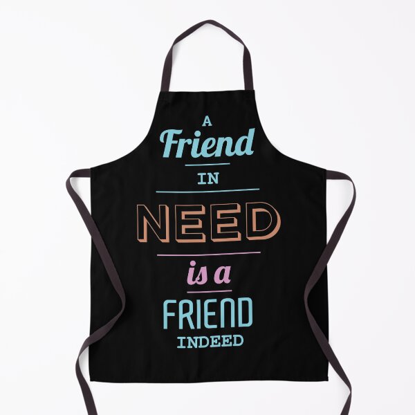 Item preview, A Friend In Need Is A Friend Indeed designed and sold by Hot From Oven.