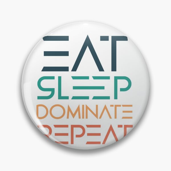 Item preview, Eat Sleep Dominate Repeat designed and sold by 4iman.