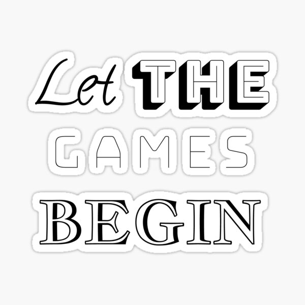 Let The Games Begin - Finishing 