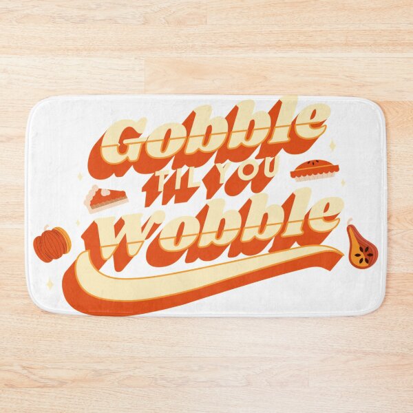 Item preview, Gobble Til You Wobble designed and sold by Daluyong.