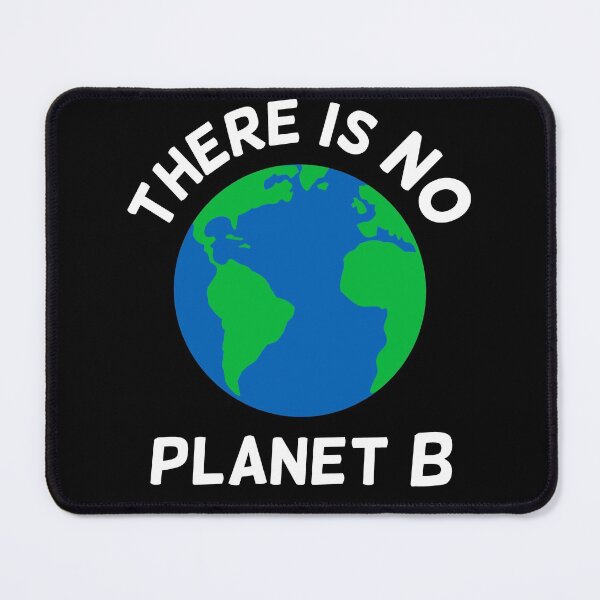 Item preview, There is No Planet B - Save the Earth designed and sold by Marc Scott-Parkin.
