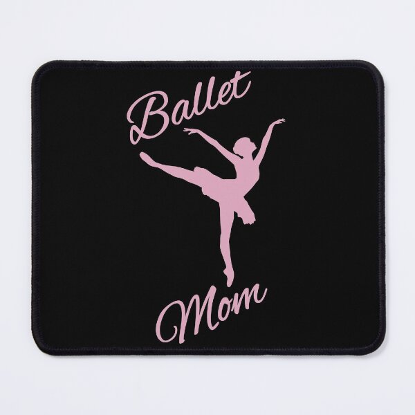 Item preview, Ballet Mom - For Moms who Support Their Daughter's Dancing designed and sold by Marc Scott-Parkin.