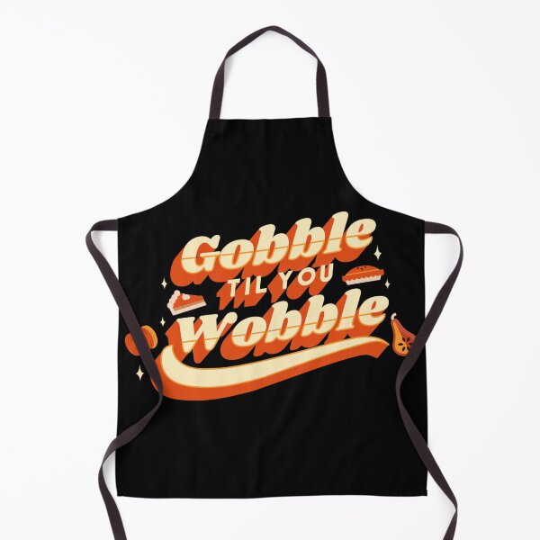 Item preview, Gobble Til You Wobble designed and sold by Daluyong.