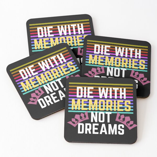 Item preview, die with memories not dreams designed and sold by Amusingo Merch.
