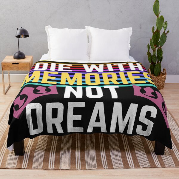 Item preview, die with memories not dreams designed and sold by Amusingo Merch.