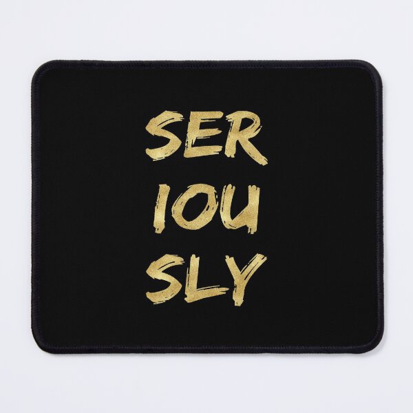 Item preview, SERIOUSLY (gold) designed and sold by planDpromotions.
