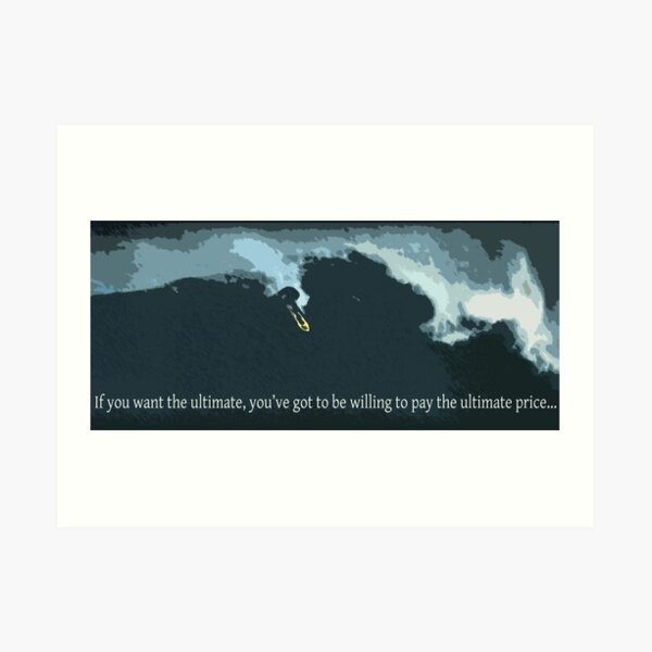 If you want the ultimate... Art Print