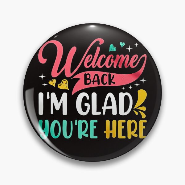 Item preview, Welcome Back, I'm Glad You're Here designed and sold by shopCaDs29-c.