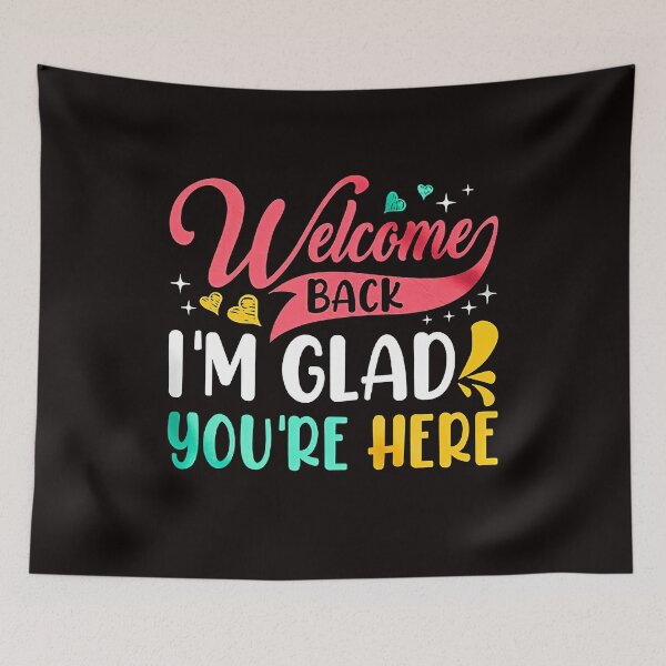 Item preview, Welcome Back, I'm Glad You're Here designed and sold by shopCaDs29-c.